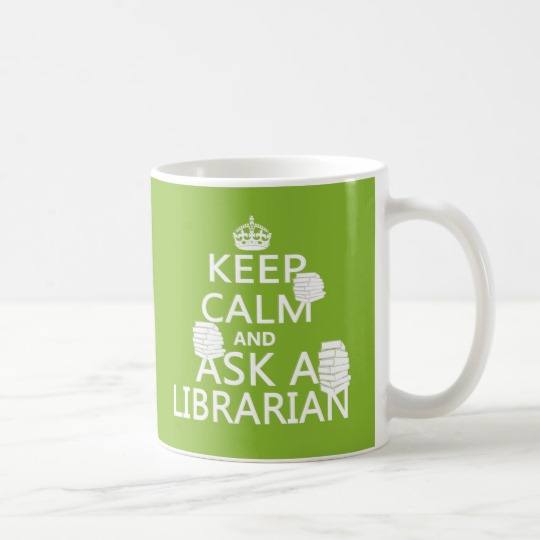 keep_calm_and_ask_a_librarian_coffee_mug-r18cf53b4a0bb4c14aa1e995392407054_x7jgr_8byvr_540